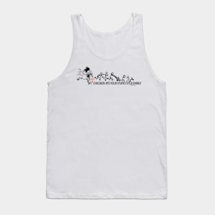 My Crazy Chicken Ate Your Stupid Stick Family Tank Top